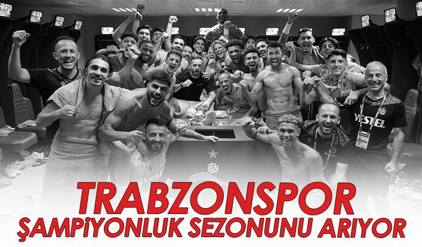 Trabzonspor şampiyonluk sezonunu arıyor