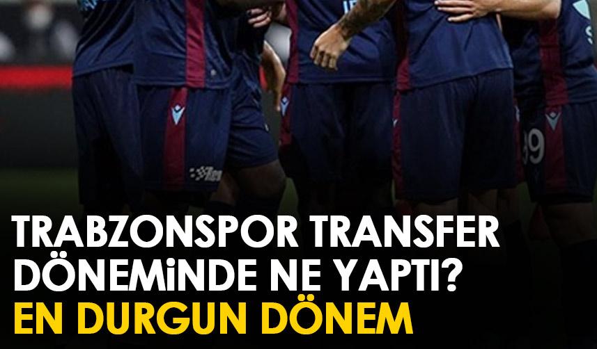 Trabzonspor için transfer dönemi nasıl geçti? Diğer takımlarla beraber…