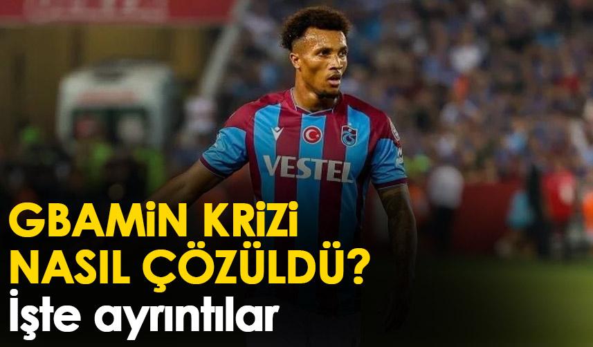 Trabzonspor’da Gbamin krizi nasıl çözüldü? İşte ayrıntılar