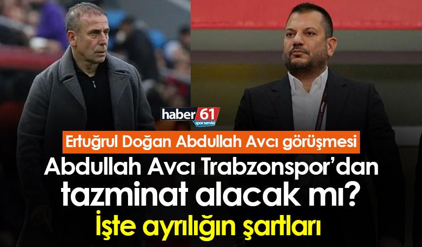 Abdullah Avcı Trabzonspor’dan tazminat alacak mı? İşte ayrılığın şartları 