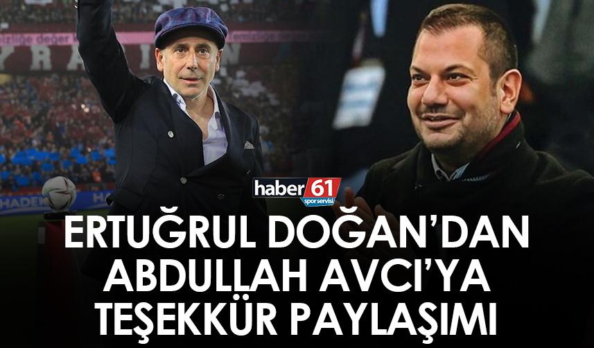 Ertuğrul Doğan’dan Abdullah Avcı’ya teşekkür paylaşımı!