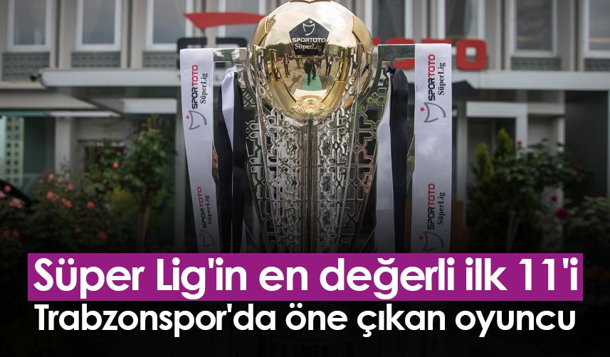 Süper Lig'in en pahalı 11'inin değeri belli oldu.