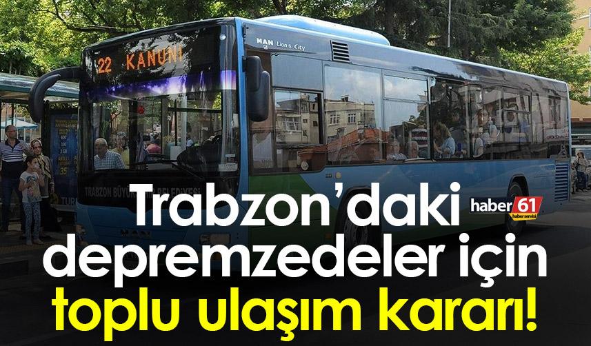 Trabzon'da depremzedelere belediye otobüsleri ücretsiz