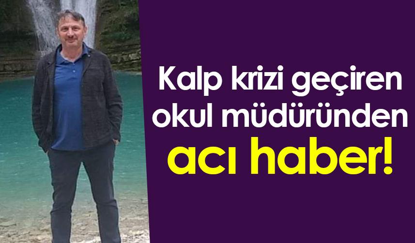 Samsun'da kalp krizi geçiren okul müdüründen acı haber