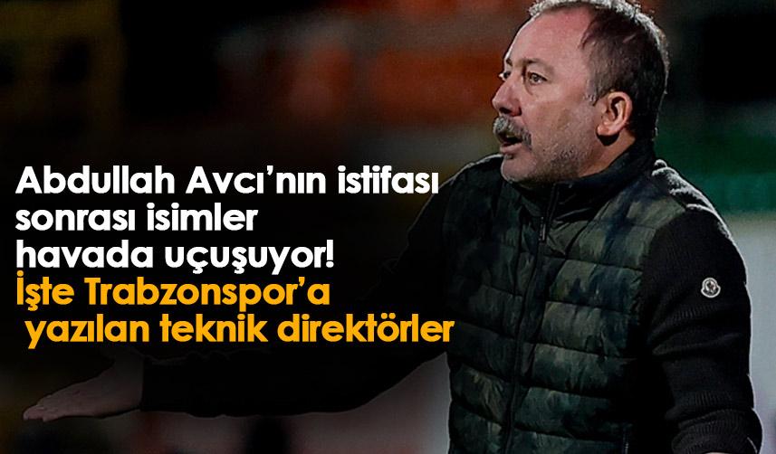 Abdullah Avcı’nın istifası sonrası isimler hava uçuşuyor! İşte Trabzonspor’a yazılan teknik direktörler