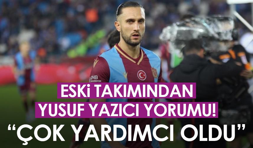 CSKA Moskova'dan Trabzonsporlu futbolcu Yusuf Yazıcı hakkında yorum! "Çok yardımcı oldu"