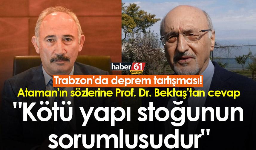 Trabzon'da deprem tartışması! Ataman'ın sözlerine böyle cevap verdi! "Kötü yapı stoğunun sorumlusudur"