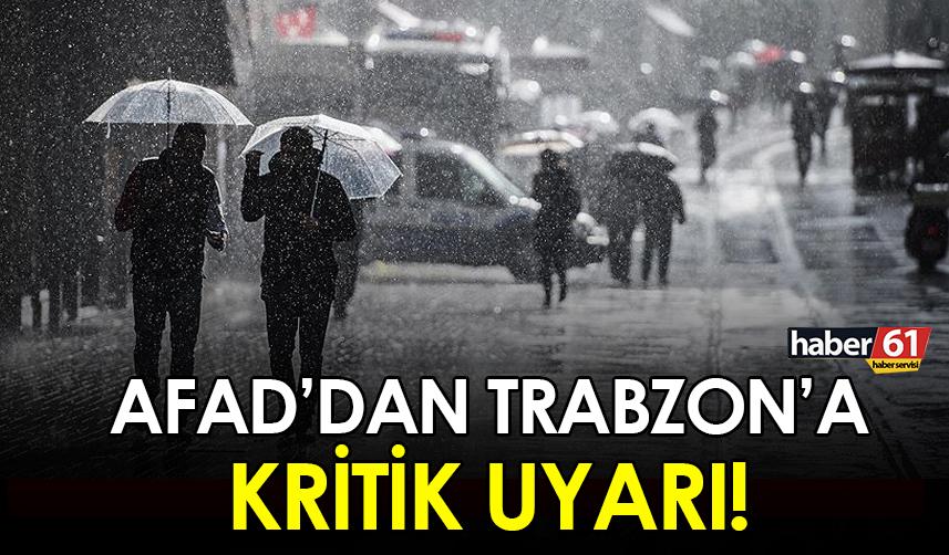 AFAD'dan Trabzon’a kritik uyarı!