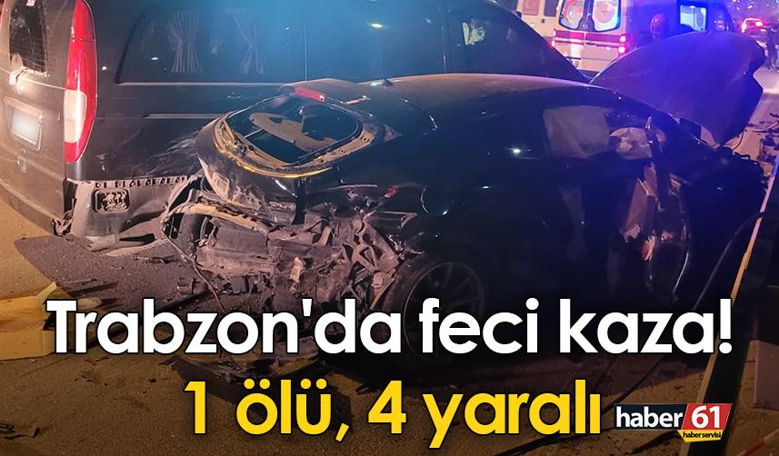 Trabzon'da feci kaza! 1 ölü, 4 yaralı