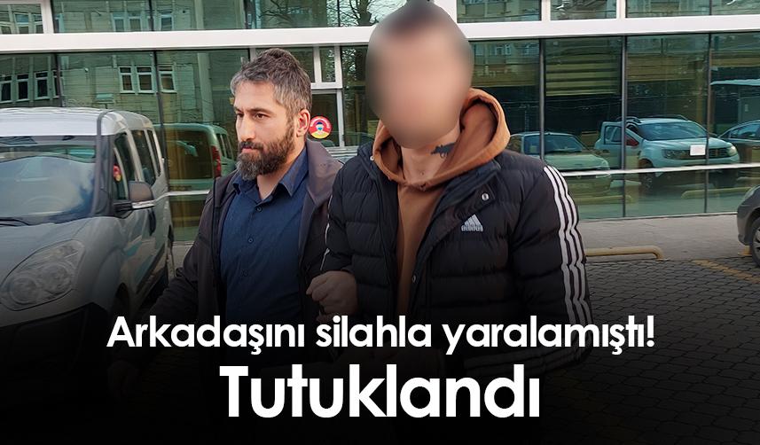 Samsun'da arkadaşını silahla yaralamıştı! Tutuklandı