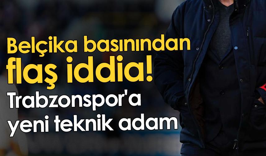 Belçika basınından flaş iddia! Trabzonspor'a yeni teknik adam