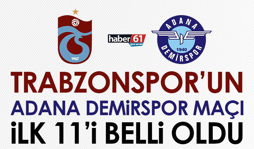 Trabzonspor’un Adana Demirspor maçı ilk 11’i belli oldu!