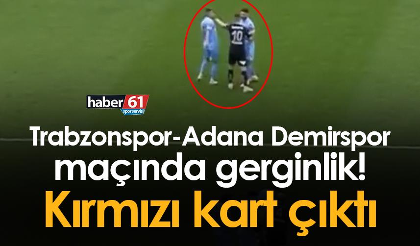 Trabzonspor'un Adana Demirspor maçında gerginlik! Kırmızı kart çıktı!