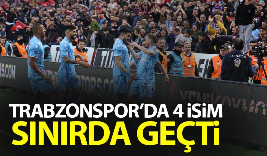 Trabzonspor'da 4 oyuncu sınırda geçti