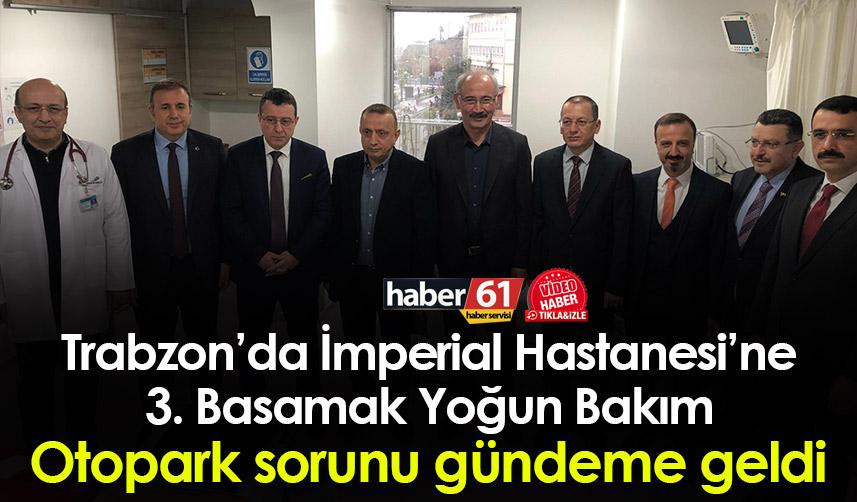 Trabzon’da İmperial Hastanesi’ne 3. Basamak Yoğun Bakım! otopark sorunu gündeme geldi