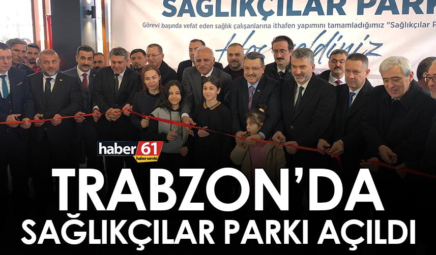 Trabzon'da Sağlıkçılar Parkı açıldı