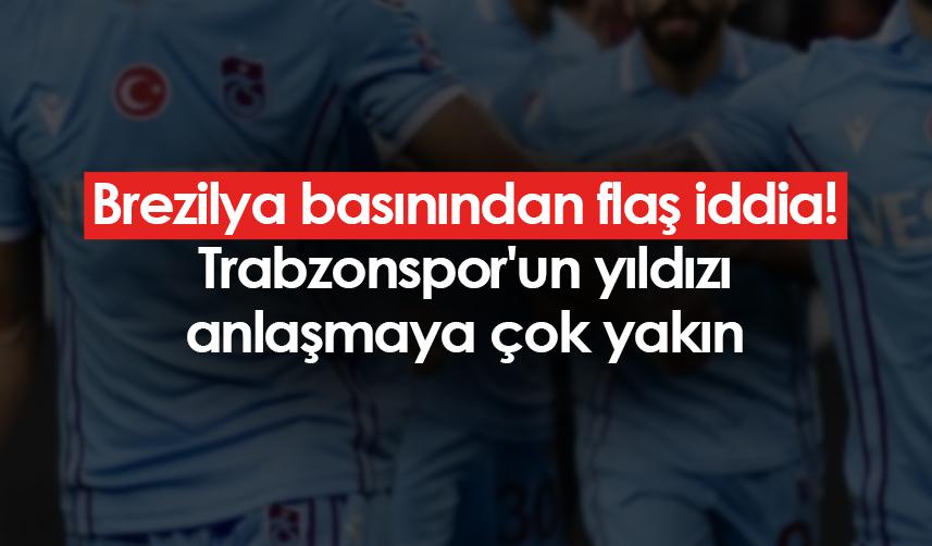 Brezilya basınından flaş iddia! Trabzonspor'un yıldızı...