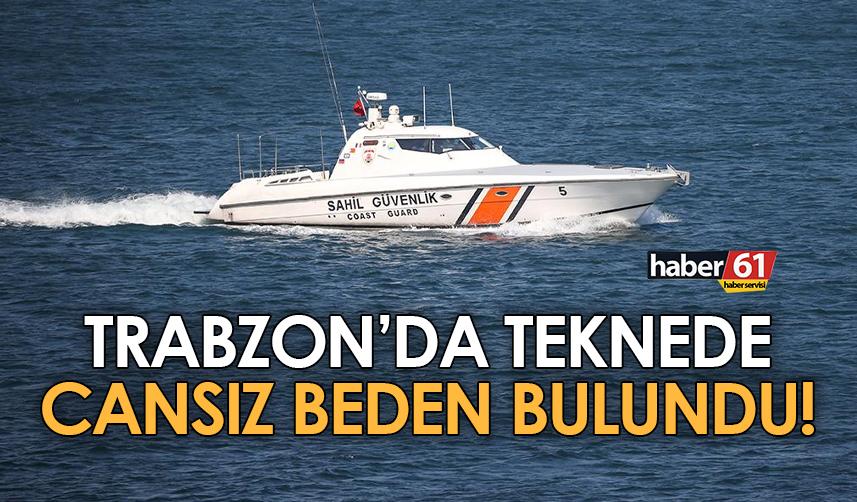 Trabzon’da bir kişi teknede ölü bulunu!