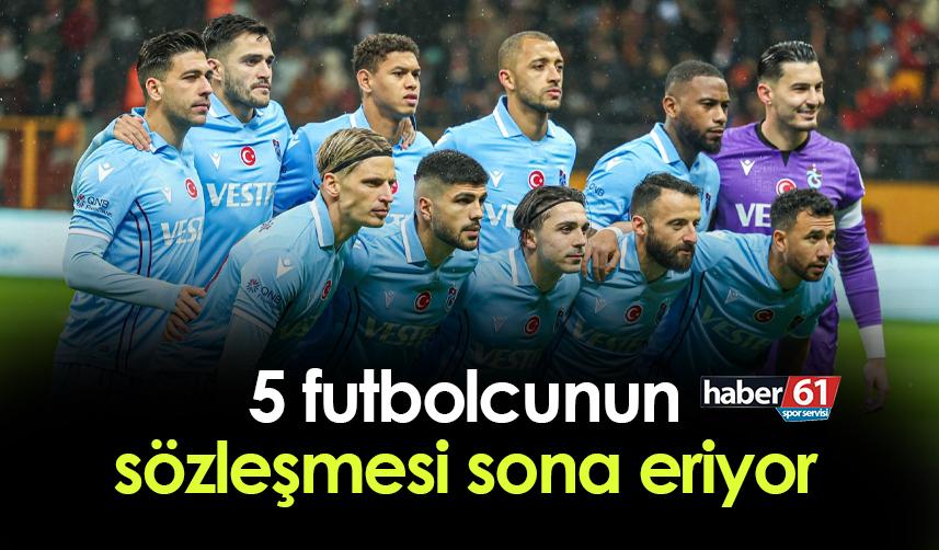 Trabzonspor'da 5 futbolcunun sözleşmesi sona eriyor!