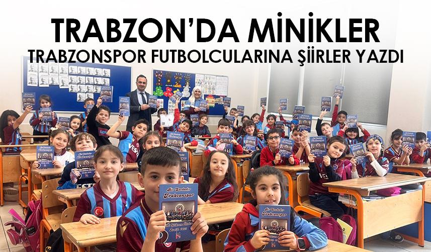 Minikler Trabzonspor futbolcularına şiirler yazdı