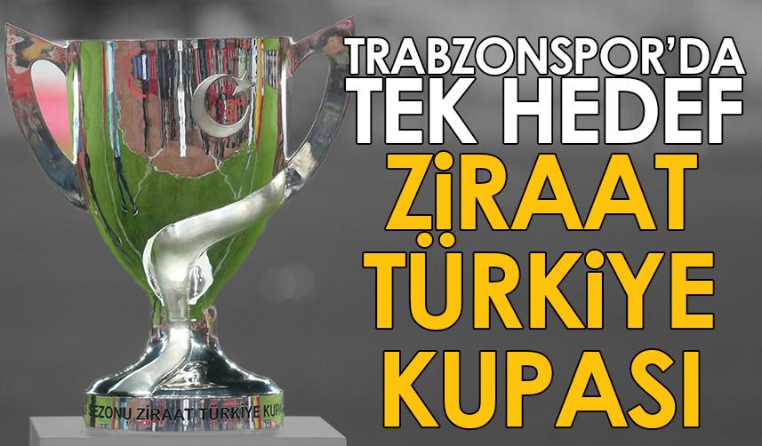 Trabzonspor tek hedefe kaldı! Ziraat Türkiye Kupası...