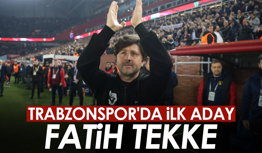 Trabzonspor'da ilk aday Fatih Tekke