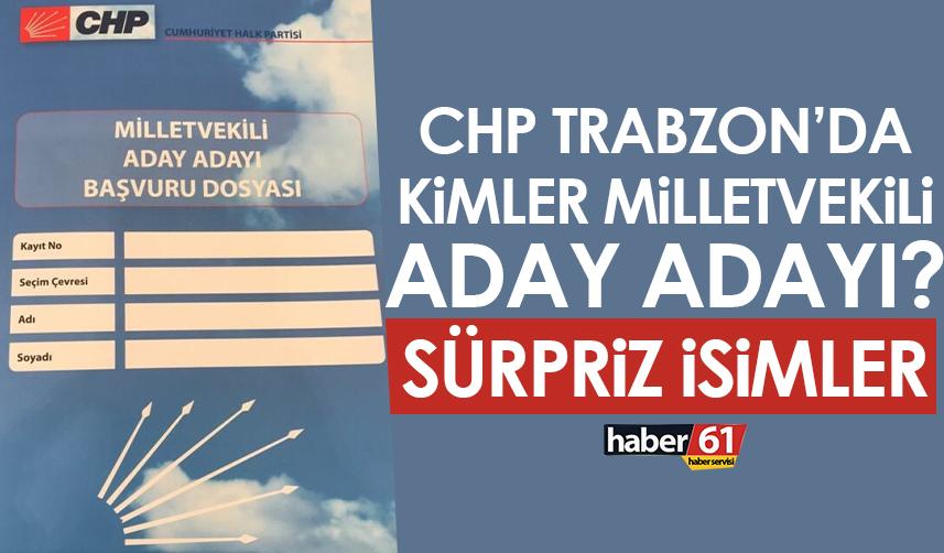 İşte CHP’nin Trabzon’dan Milletvekili Aday Adayları! Sürpriz isimler