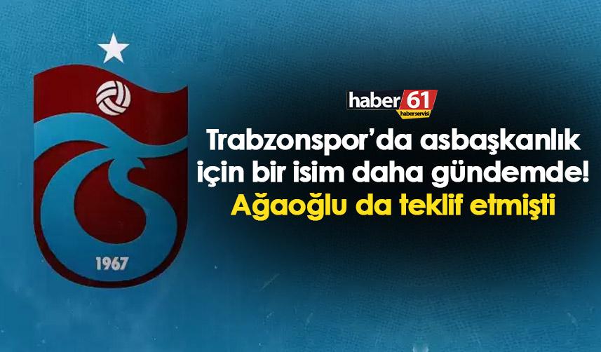 Trabzonspor’da asbaşkanlık için bir isim daha! Ağaoğlu da teklif etmişti