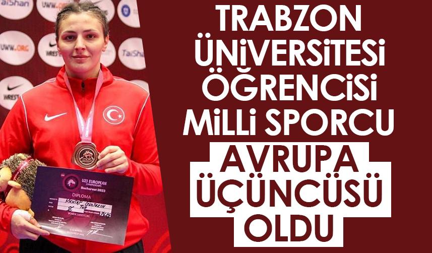 Trabzon Üniversitesi öğrencisi Milli sporcu Avrupa üçüncüsü oldu