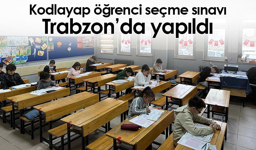 Kodlayap öğrenci seçme sınavı Trabzon’da yapıldı