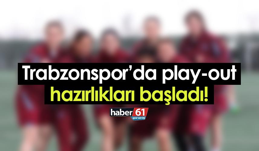 Trabzonspor play-out maçı hazırlıklarına başladı!