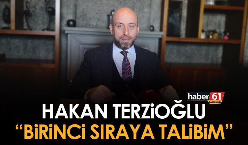 AK Parti Milletvekili aday adayı Hakan Terzioğlu: Birinci sıraya talibim