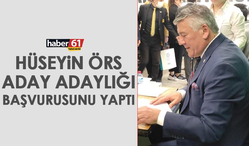 Trabzon Milletvekili Hüseyin Örs aday adaylığı başvurusunu yaptı!