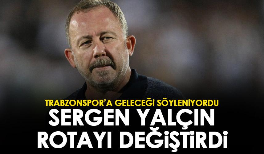 Trabzonspor'a geleceği söyleniyordu! Sergen Yalçın rotayı değiştirdi!