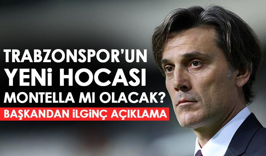 Montella Trabzonspor’un gündeminde mi? Başkandan ilginç açıklama