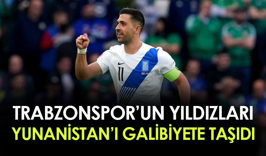 Trabzonsporlu futbolcular Yunanistan'ı galibiyete taşıdı