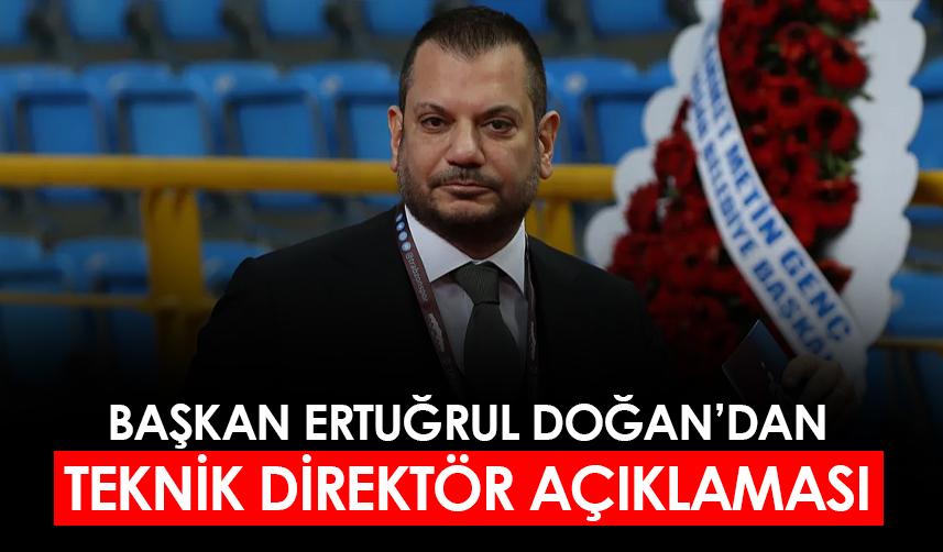 Trabzonspor'da Başkan Ertuğrul Doğan'dan teknik direktör açıklaması