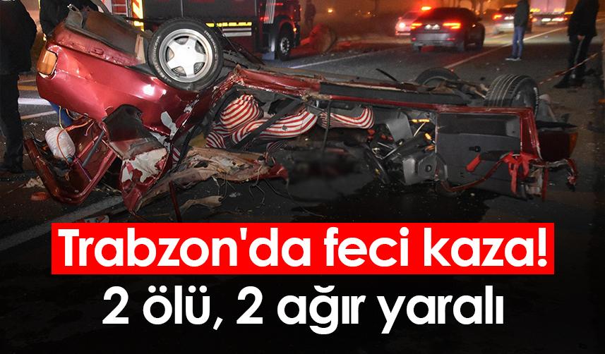 Trabzon'da feci kaza! 2 ölü, 2 ağır yaralı