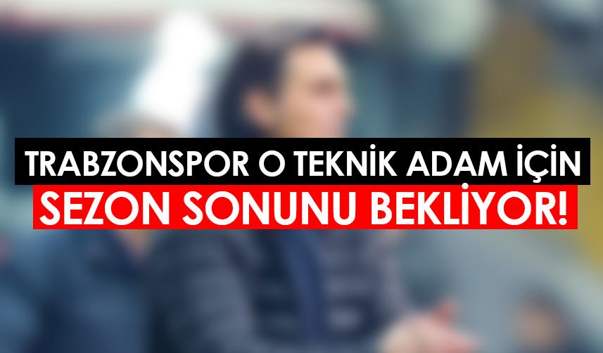 Trabzonspor yönetiminin hedefindeki teknik adam belli oldu