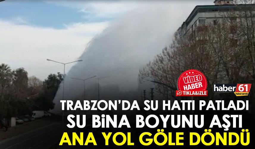 Trabzon’da su hattı patladı! Yol göle döndü