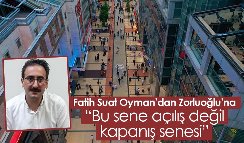 Trabzon'da Fatih Suat Oyman’dan Zorluoğlu’na “Bu sene açılış değil kapanış senesi”