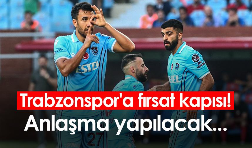 Trabzonspor'a fırsat kapısı! Anlaşma yapılacak...