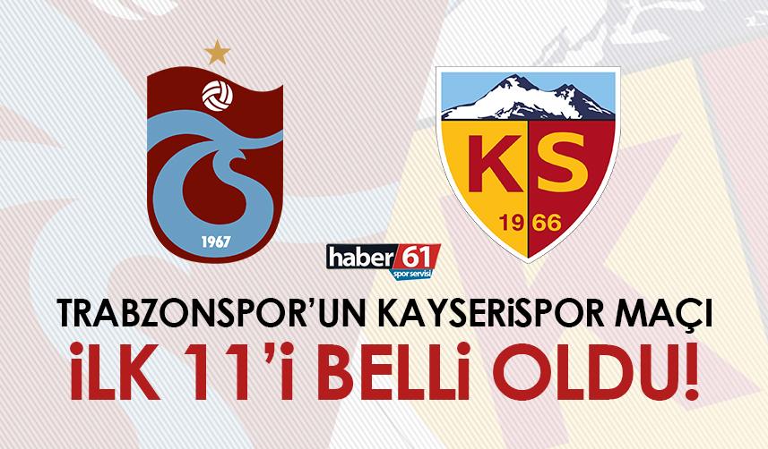 Trabzonspor'un Kayserispor maçı ilk 11'i belli oldu!