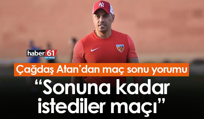 Çağdaş Atan Trabzonspor galibiyetini değerlendirdi: Sonuna kadar istediler maçı