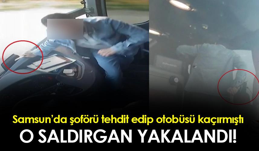 Samsun'da şoförü bıçakla tehdit edip  otobüsü kaçıran saldırgan yakalandı