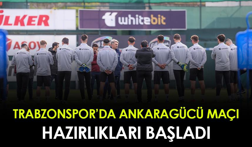 Trabzonspor'da Ankaragücü maçı hazırlıkları başladı