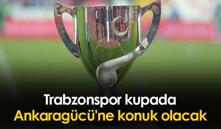 Trabzonspor kupada Ankaragücü'ne konuk olacak