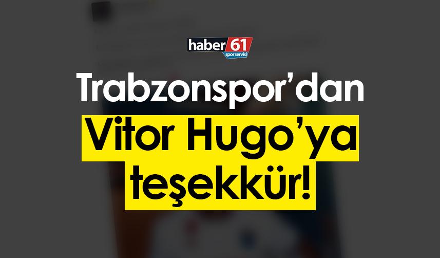 Trabzonspor’dan Vitor Hugo’ya teşekkür!