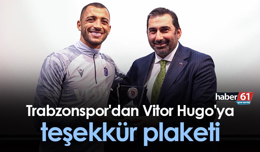 Trabzonspor'dan Vitor Hugo'ya teşekkür plaketi