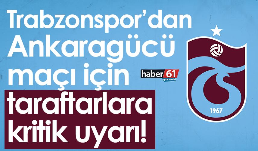 Trabzonspor’dan Ankaragücü maçı için taraftarlara kritik uyarı!